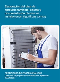 Books Frontpage Elaboración del plan de aprovisionamiento, costes y documentación técnica en instalaciones frigoríficas (UF1029)