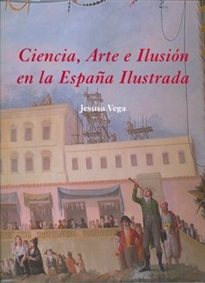 Books Frontpage Ciencia, arte e ilusión en la España ilustrada