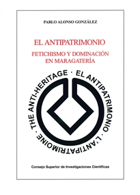 Books Frontpage El antipatrimonio: fetichismo y dominación en Maragatería