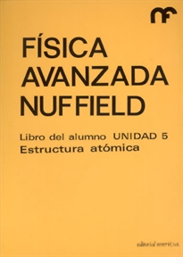 Books Frontpage Libro del alumno. Unidad 5. Estructura atómica (Física avanzada Nuffield 5)