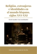 Front pageReligión, extranjeros e identidades en el mundo hispano, siglos XVI-XXI