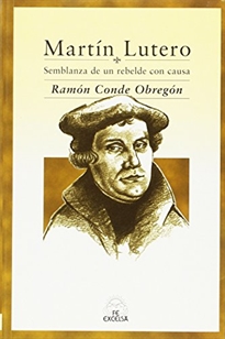 Books Frontpage Martín Lutero, semblanza de un rebelde con causa