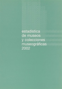 Books Frontpage Estadística de Museos y Colecciones Museográficas 2002