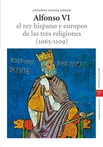 Books Frontpage Alfonso VI. El rey hispano y europeo de las tres religiones (1065-1109). 2.ª ed.