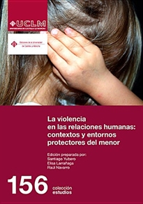 Books Frontpage La violencia en las relaciones humanas: contextos y entornos protectores del
