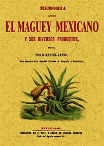 Books Frontpage Memoria sobre el maguey mexicano y sus diversos productos