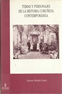 Books Frontpage Temas y personajes de la historia coruñesa contemporánea