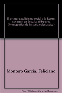 Books Frontpage El primer catolicismo social y la Rerum Novarum en España (1889-1902)