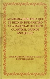 Books Frontpage Academia burlesca que se hizo en Buen Retiro a la majestad de Filipo Cuarto el Grande, año de 1637