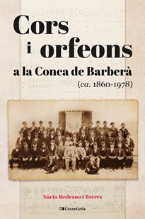 Books Frontpage Cors i orfeons a la Conca de Barberà (ca. 1860? 1978)