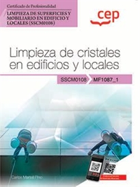 Books Frontpage Manual. Limpieza de cristales en edificios y locales (MF1087_1). Certificados de profesionalidad. Limpieza de superficies y mobiliario en edificio y locales (SSCM0108)