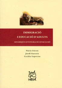 Books Frontpage Immigració i educació d'adults: dinàmiques d'integració i d'exclusió.