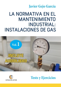 Books Frontpage La Normativa En El Mantenimiento Industrial: Instalaciones De Gas. Volumen I