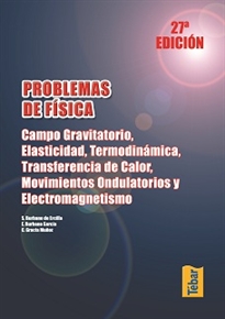 Books Frontpage Problemas de Física. Campo gravitatorio, elasticidad, termodinámica, transferencia de calor, movimientos ondulatorios y electromagnetismo