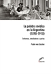 Portada del libro La Palabra médica en Argentina (1890-1910): enfermos, simuladores y parias