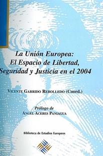Books Frontpage La Unión Europea: El Espacio de Libertad, Seguridad y Justicia en el 2004