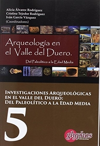 Books Frontpage Investigaciones arqueologicas en el valle del Duero: Del Paleolitico a la Edad Media 5