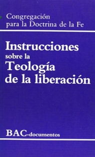 Books Frontpage Instrucciones sobre la teología de la liberación / Instrucciones sobre la libertad cristiana y liberación