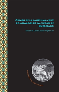 Books Frontpage Origen de la santísima cruz de milagros de la ciudad de Querétaro