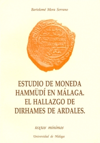 Books Frontpage Estudio de la moneda Hammudí en Málaga. El hallazgo de dirhames de Ardales
