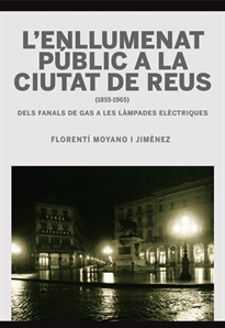 Books Frontpage L'enllumenat públic a la ciutat de Reus (1855-1965)