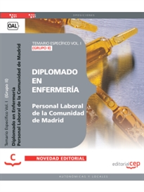 Books Frontpage Diplomado en Enfermería (Grupo II) Personal Laboral de la Comunidad de Madrid. Temario Específico Vol. I.
