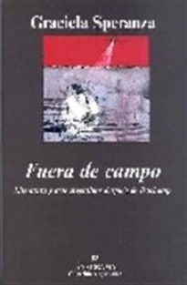 Books Frontpage Fuera de campo. Literatura y arte argentinos después de Duchamp