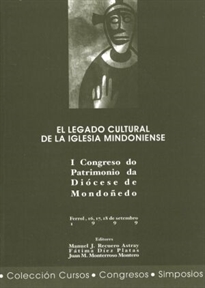 Books Frontpage El legado cultural de la Iglesia mindoniense: I Congreso do Patrimonio da Diócese de Mondoñedo, Ferrol, 16, 17 y 18 de 1999