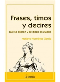 Books Frontpage Frases, timos y decires que se dijeron y se dicen en Madrid