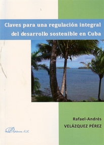 Books Frontpage Claves para una regulación integral del desarrollo sostenible en Cuba