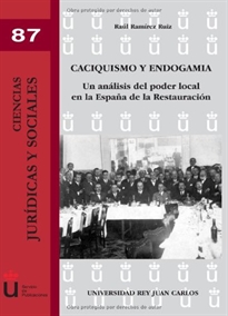 Books Frontpage Caciquismo y endogamia: un análisis del poder local en la España de la Restauración (Córdoba 1902-1931)