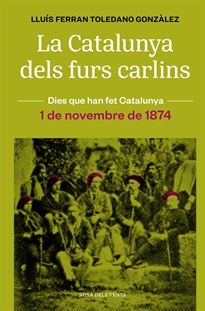 Books Frontpage La Catalunya dels furs carlins (1 de novembre de 1874)