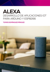 Books Frontpage Alexa. Desarrollo de aplicaciones IoT para Arduino y ESP8266