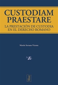 Books Frontpage Custodiam praestare. La prestación de custodia en el derecho romano