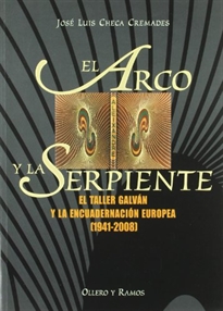 Books Frontpage El arco y la serpiente: el taller Galván y la encuadernación europea (1941-2008)