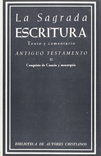 Books Frontpage La Sagrada Escritura. Antiguo Testamento. II: Conquista de Canaán y monarquía (Josué, Jueces, Rut, Samuel, Reyes y Crónicas)