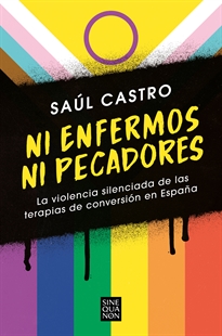 Books Frontpage Ni enfermos ni pecadores: La violencia silenciada de las «terapias de conversión» en España
