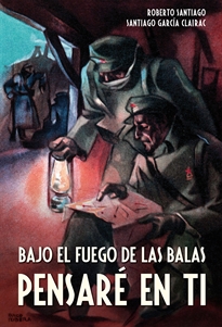 Books Frontpage Bajo El Fuego De Las Balas Pensaré En Ti