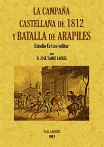 Books Frontpage La campaña castellana de 1812 y Batalla de Arapiles. Estudio crítico-militar