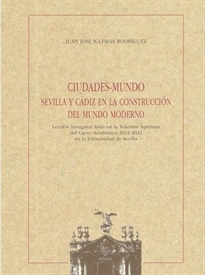 Books Frontpage Ciudades-Mundo Sevilla y Cádiz en la construcción del Mundo Moderno