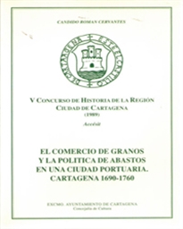 Books Frontpage Comercio de Granos y la Politica de Abastos en Una Ciudad Portuaria.Cartagena 1690-1760