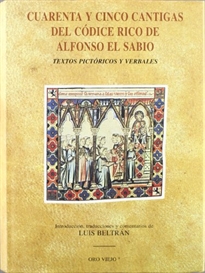 Books Frontpage Cuarenta y cinco cantigas del Códice Rico de Alfonso el Sabio: textos pictóricos y verbales
