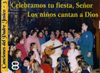 Books Frontpage Celebramos tus fiestas, Señor. Los niños cantan a Dios