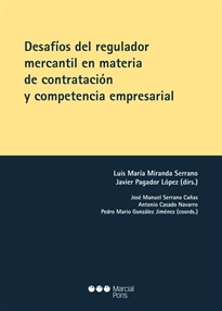 Books Frontpage Desafíos del regulador mercantil en materia de contratación y competencia empresarial