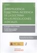 Front pageJurisprudencia y doctrina: incidencia de la doctrina en las resoluciones judiciales (Papel + e-book)