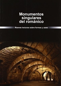 Books Frontpage Monumentos singulares del románico. Nuevas lecturas sobre formas y usos
