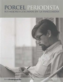 Books Frontpage Porcel periodista: sus mejores columnas en La Vanguardia
