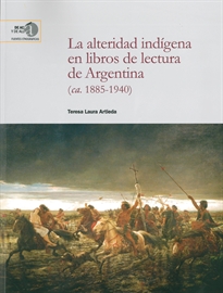 Books Frontpage La alteridad indígena en libros de lectura de Argentina (ca. 1885-1940)