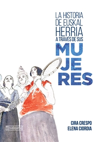 Books Frontpage La historia de Euskal Herria a través de sus mujeres
