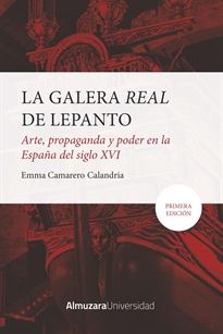 Books Frontpage La Galera Real de Lepanto: Arte, propaganda y poder en la España del SXVI